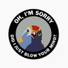 Sticker • Oh, I'm Sorry