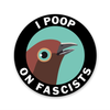 Sticker • I Poop on Fascists